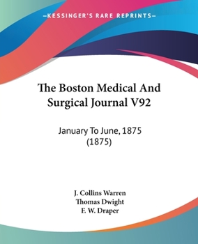 The Boston Medical And Surgical Journal V92: January To June, 1875