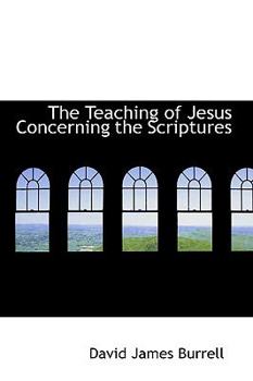 Paperback The Teaching of Jesus Concerning the Scriptures Book