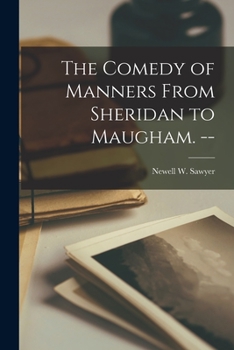The Comedy of Manners From Sheridan to Maugham