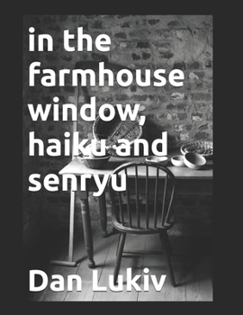 Paperback in the farmhouse window, haiku and senryu Book