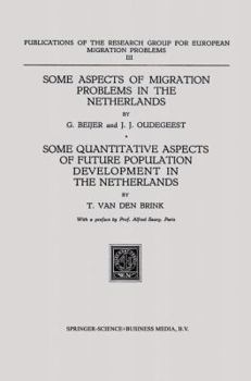 Paperback Some Aspects of Migration Problems in the Netherlands / Some Quantitative Aspects of the Future Population Development in the Netherlands Book