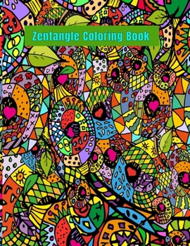 Paperback Zentangle Coloring Book: Zentangle Coloring Book for Teens and Adults with Fun and Relaxing Inspirational Animal Pages to color. Book