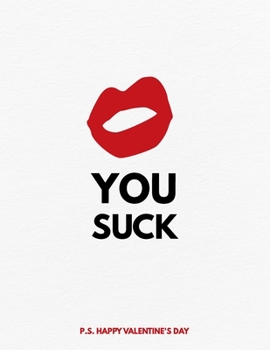 Paperback Valentine's Day Notebook: You Suck, Funny Dirty Valentines Gift Idea for Girlfriend Book