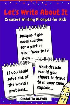 Paperback Let's Write About It: Creative Writing Prompts for Kids Book