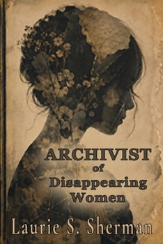 Archivist of Disappearing Women