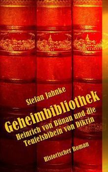 Paperback Geheimbibliothek: Heinrich von Buenau und die Teufelsbibeln von Dikrin [German] Book