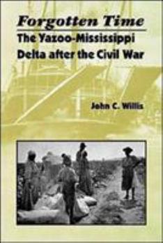 Paperback Forgotten Time: The Yazoo-Mississippi Delta After the Civil War Book
