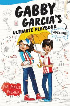 Hardcover Gabby Garcia's Ultimate Playbook: Sidelined Book