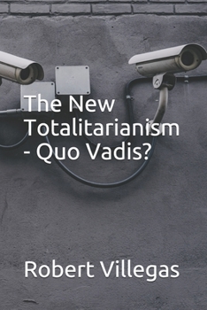 Paperback The New Totalitarianism - Quo Vadis? Book