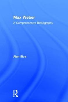 Hardcover Max Weber: A Comprehensive Bibliography Book