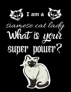 Paperback I am a siamse cat lady What is your super power?: Dairy & journal for cat lover lady. With 100 pages line journal Book