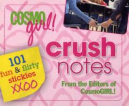 Hardcover CosmoGIRL! Crush Notes: 101 Fun & Flirty Stickies Book