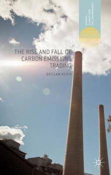 Hardcover The Rise and Fall of Carbon Emissions Trading Book