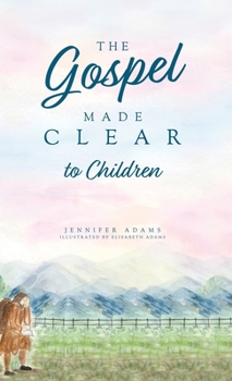 Hardcover The Gospel Made Clear to Children Book