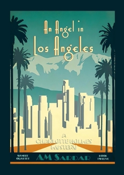 An Angel in Los Angeles: A Charlotte Holmes Mystery - Book #12 of the Charlotte Holmes