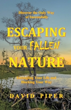 Paperback Escaping Your Fallen Nature Book
