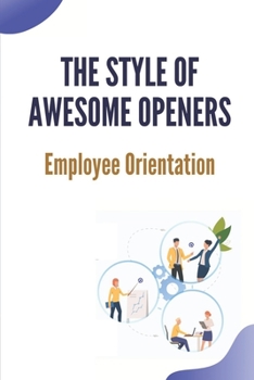 Paperback The Style Of Awesome Openers: Employee Orientation: Short Drama Sketches Book