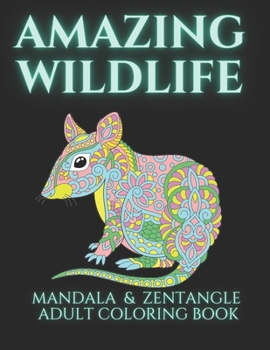 Paperback Animal Wildlife Mandala & Zentangle Coloring Book for Adults: 50 wonderfully detailed images. Book