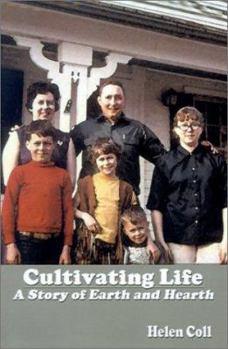 Paperback Cultivating Life: A Story of Earth and Hearth Book