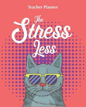 Paperback The Stress Less Teacher Planner: Lesson Planner and Record Book for Cool Cat Teachers 8 x 10 Size 150 pages Book