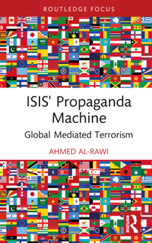 Hardcover ISIS' Propaganda Machine: Global Mediated Terrorism Book