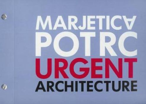 Paperback Marjetica Potrc: Urgent Architecture [With CD] Book
