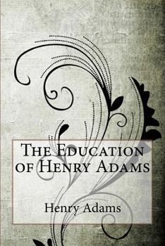 Paperback The Education of Henry Adams Book
