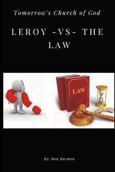 Paperback Leroy -VS- the Law: Tomorrow's Church of God Book