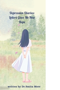 Paperback Depression Diaries: Letters That gave Me New Hope Book