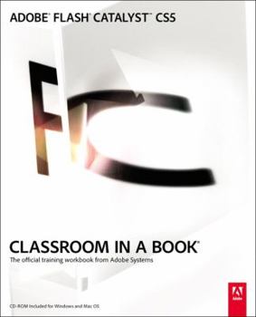 Paperback Adobe Flash Catalyst CS5 Classroom in a Book: The Official Training Workbook from Adobe Systems [With CDROM] Book