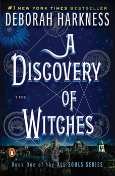 A Discovery of Witches - Book #1 of the All Souls Trilogy