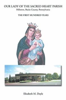 Paperback Our Lady of the Sacred Heart Parish: The First Hundred Years Book