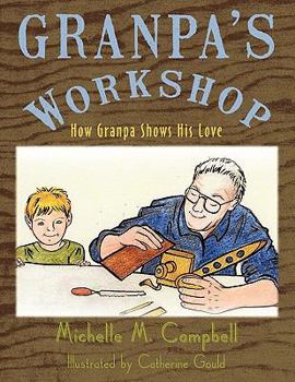 Paperback Granpa's Workshop: How Granpa Shows His Love Book
