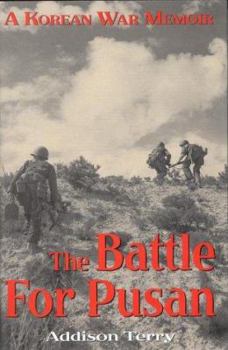 Hardcover Battle for Pusan: The Korean War Memoir of a Field Artilleryman Book
