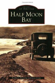 Half Moon Bay (Images of America: California) - Book  of the Images of America: California