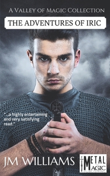 Paperback The Adventures of Iric: A Valley of Magic Collection Book