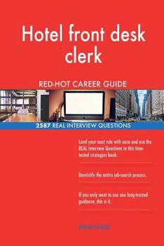 Paperback Hotel front desk clerk RED-HOT Career Guide; 2587 REAL Interview Questions Book