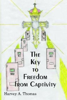 Paperback The Key to Freedom from Captivity Book