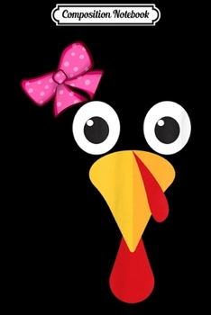 Composition Notebook: Girls Thanksgiving Funny Turkey Face Top Kids ns Clothes Journal/Notebook Blank Lined Ruled 6x9 100 Pages