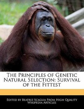 Paperback The Principles of Genetic Natural Selection: Survival of the Fittest Book