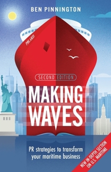 Paperback Making Waves: PR Strategies to Transform Your Maritime Business Book