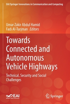 Paperback Towards Connected and Autonomous Vehicle Highways: Technical, Security and Social Challenges Book