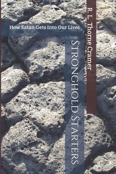 Paperback Stronghold Starters: How Satan Gets Into Our Lives Book
