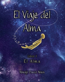Paperback El Viaje del Alma: El Alma (Spanish Edition) [Spanish] [Large Print] Book