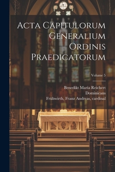 Paperback Acta capitulorum generalium Ordinis Praedicatorum; Volume 5 [Latin] Book