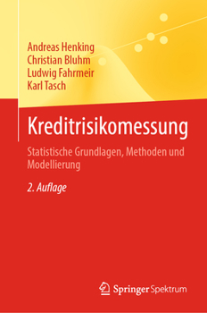Kreditrisikomessung: Statistische Grundlagen, Methoden und Modellierung (German Edition)