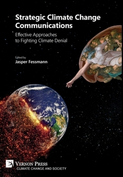 Hardcover Strategic Climate Change Communications: Effective Approaches to Fighting Climate Denial Book