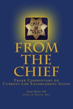 Paperback From the Chief: Frank Commentary on Current Law Enforcement Issues Book