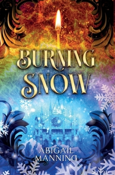 Burning Snow: A Retelling of The Little Match Girl and The Snow Queen (A Displaced Fairytale)