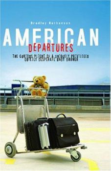 Paperback American Departures: The Curious Plight of a Uniquely Privileged, Quietly Desperate Baby Boomer Book